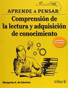 Aprende a Pensar. Comprension de la Lectura y Adquisicion de Conocimiento Cuaderno de Trabajo 4