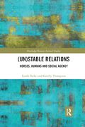 (Un)Stable Relations: Horses, Humans and Social Agency (Routledge Human-Animal Studies) (en Inglés)