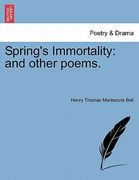 spring's immortality: and other poems. (en Inglés)