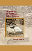 Tel Dan in Its Northern Cultic Context (Archaeology and Biblical Studies)