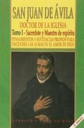 San Juan de Avila. Sacerdote y Maestro de Espiritu. Tomo i