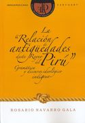 La Relacion de Antiguedades Deste Reyno del Piru. Gramatica y Discurso Indigena