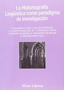 La Historiografía Lingüística Como Paradigma de Investigación (in Spanish)
