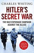 Hitler'S Secret War: The Nazi Espionage Campaign Against the Allies (en Inglés)