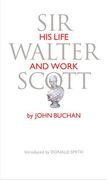 Sir Walter Scott: His Life and Work 