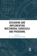 Designing and Implementing Multimodal Curricula and Programs (Routledge Studies in Multimodality) 