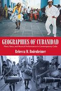 Geographies of Cubanidad: Place, Race, and Musical Performance in Contemporary Cuba (Caribbean Studies Series) (en Inglés)