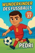 Wunderkinder des Fußballs: Pedri (en Alemán)