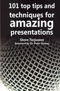 101 Tips and Techniques for Amazing Presentations
