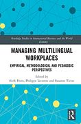 Managing Multilingual Workplaces: Methodological, Empirical and Pedagogic Perspectives (Routledge Studies in International Business and the World Economy) (en Inglés)