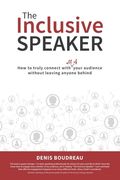 The Inclusive Speaker: How to Truly Connect With All of Your Audience Without Leaving Anyone Behind (en Inglés)
