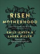 Risen Motherhood: Gospel Hope for Everyday Moments [Hardcover ] (en Inglés)