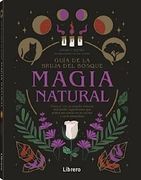 GUIA DE LA BRUJA DEL BOSQUE: MAGIA NAUTAL
