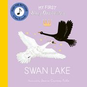 My First Story Orchestra: Swan Lake: Listen to the Music (The Story Orchestra)
