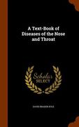 A Text-Book of Diseases of the Nose and Throat (en Inglés)