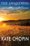 The Awakening and Selected Short Stories (en Inglés)