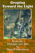 groping toward the light: poems for midnight and after (en Inglés)