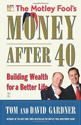 the motley fool´s money after 40,building wealth for a better life (en Inglés)