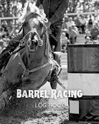 Barrel Racing Log Book (en Inglés)
