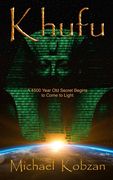 Khufu: A 4500 Year Old Secret Begins to Come to Light (en Inglés)