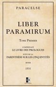 Liber Paramirum: comprenant le Livre des Prologues suivi de la Parenthèse sur les Cinq Entités (en Francés)