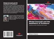 Michel Foucault and the Aesthetics of Existence