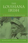 the louisiana irish,a historical collection