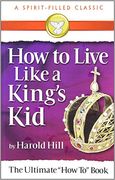 how to live like a kings kid (en Inglés)