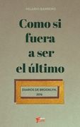 Como si Fuera a ser el Ultimo