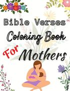 Bible Verses Coloring Book For Mothers: Christian Coloring Book With Scriptures For Adults Relaxation (en Inglés)