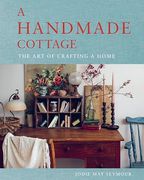 A Handmade Cottage: The Art of Crafting a Home