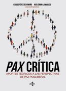 Pax Crítica: Aportes Teóricos a las Perspectivas de paz Posliberal (Ciencia Política - Semilla y Surco - Serie de Ciencia Política)
