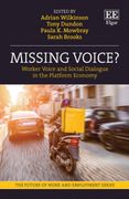 Missing Voice? – Worker Voice and Social Dialogue in the Platform Economy (The Future of Work and Employment Series) (en Inglés)