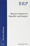 Roman Colonies in Republic and Empire (Brill Research Perspectives: Ancient History) (en Inglés)