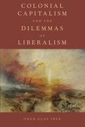 Colonial Capitalism and the Dilemmas of Liberalism 