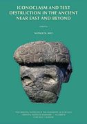 Iconoclasm and Text Destruction in the Ancient Near East and Beyond (en Inglés)