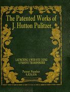 The Patented Works of J. Hutton Pulitzer - Patent Number 8,028,036 (en Inglés)