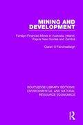 Mining and Development: Foreign-Financed Mines in Australia, Ireland, Papua New Guinea and Zambia (en Inglés)