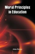 Moral Principles in Education (en Inglés)