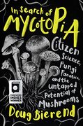 In Search of Mycotopia: Citizen Science, Fungi Fanatics, and the Untapped Potential of Mushrooms (en Inglés)