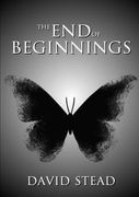 The end of Beginnings de David Stead(Lulu Press) (en Inglés)
