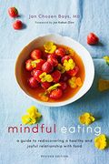Mindful Eating: A Guide to Rediscovering a Healthy and Joyful Relationship With Food 