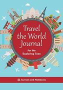 Travel the World Journal for the Exploring Teen (en Inglés)