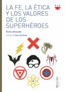 La fe, la Etica y los Valores de los Superheroes