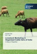 Livestock Marketing in Organised Cattle fairs of India: A Study of Rajasthan