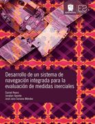 Desarrollo de un Sistema de Navegación Integrada Para la Evaluación de Medidas Inerciales (in Spanish)
