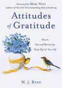 Attitudes of Gratitude: How to Give and Receive Joy Everyday of Your Life (en Inglés)