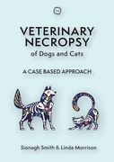 Veterinary Necropsy of Dogs and Cats: A Case Based Approach (en Inglés)