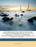 Conferenzreden Über Die Pflichten Der Ordensleute, Besonders Derer, Die Sich Zur Regel Des H. Benedictus Bekennen: Conferenzreden Auf Die Letzten Sonn (en Alemán)