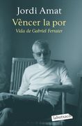VENCER LA POR VIDA DE GABRIEL FERRATER (en Catalán)